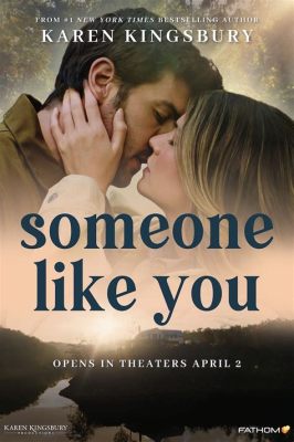  Someone Like You: Ein Roman voller Sehnsucht und den komplexen Facetten der Liebe